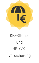 KFZ-SteuerundHP-/VK-Versicherung